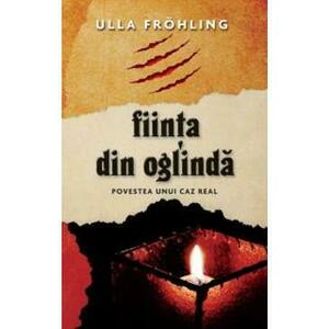 Fiinta din oglinda - Ulla Frohling imagine