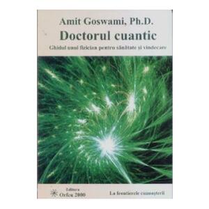 Doctorul Cuantic - Amit Goswami imagine
