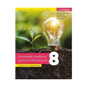 Educatie tehnologica Clasa 8 - Manual in limba maghiara - Gabriela Carmen Neagu, Georgeta Prica, Daniela Frangopol, Violeta Bodiu imagine