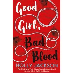 Good Girl, Bad Blood. A Good Girl's Guide to Murder - Holly Jackson imagine