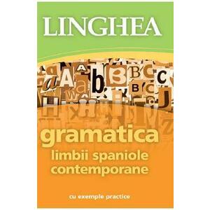 Gramatica limbii spaniole contemporane cu exemple practice imagine