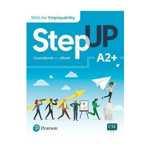 Step Up. Skills for employability A2+. Coursebook + Ebook - Jenni Currie Santamaria, Linda Butler, Robyn Brinks Lockwood, Amy Renehan imagine