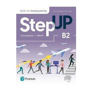 Step Up. Skills for Employability B2. Coursebook + Ebook - Nancy Blodgett Matsunaga, Lynn Bonesteel, Carmella Lieske, Robyn Brinks Lockwood, Bridget McLaughlin, Azra Uslu imagine