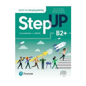 Step Up. Skills for Employability B2+. Coursebook + Ebook - Iwonna Dubicka, Margaret O'Keeffe, Marjorie Rosenberg imagine