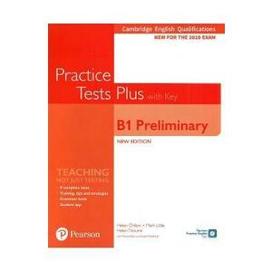 Cambridge English Qualifications Practice Tests Plus with Key - B1 Preliminary - Helen Chilton, Mark Little, Helen Tilouine imagine