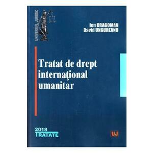 Tratat de drept international umanitar - Ion Dragoman, David Ungureanu imagine