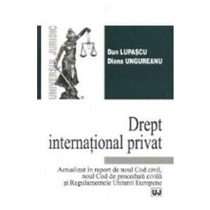 Drept international privat - Dan Lupascu, Diana Ungureanu imagine