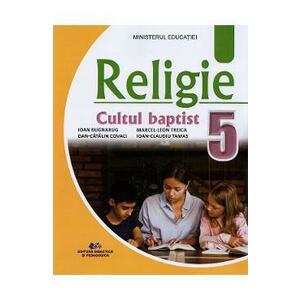 Religie. Cultul baptist - Clasa 5 - Manual - Ioan Bugnarug, Dan-Catalin Covaci, Marcel_leon Treica, Ioan-Claudiu Tamas imagine