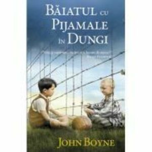 Baiatul cu pijamale in dungi - John Boyne imagine