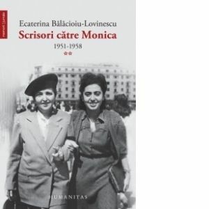 Scrisori către Monica (vol. II): 1951–1958 imagine