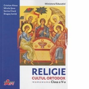 Religie. Cultul ortodox. Manual pentru clasa a V-a imagine