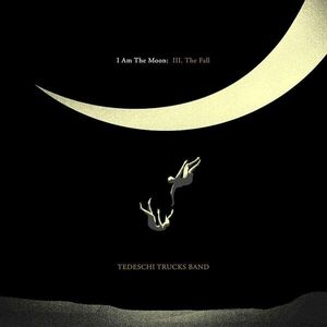 I Am The Moon: III. The Fall | Tedeschi Trucks Band imagine