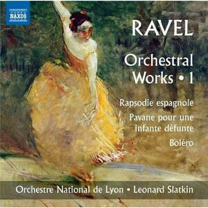 RAVEL: Orchestral Works 1 (Leonard Slatkin / Orchestre National de Lyon) | Maurice Ravel, Orchestre National de Lyon, Leonard Slatkin, Jennifer Gilbert imagine