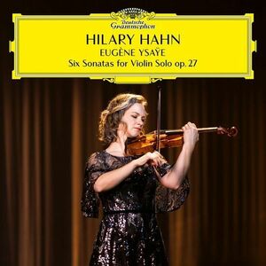 Ysaye: Six Sonatas for Violin Solo - Vinyl (45RPM) | Hilary Hahn imagine