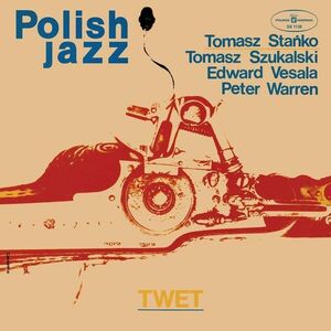 Twet (Polish Jazz) - Vinyl | Tomasz Stanko, Tomasz Szukalski, Edward Vesala, Peter Warren imagine