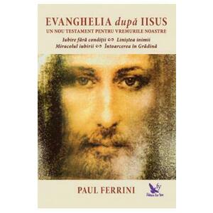 Evanghelia dupa Iisus - Paul Ferrini imagine