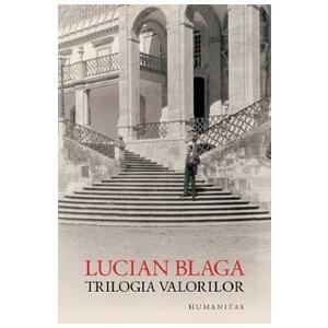 Trilogia valorilor - Lucian Blaga imagine
