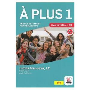 A plus 1 - Limba franceza, L2 - Clasa 6 - Cartea elevului + CD - Ana Carrion imagine