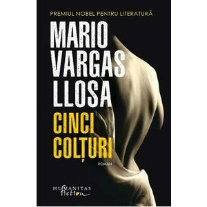 Cinci colturi - Mario Vargas Llosa imagine