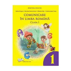 Comunicare in limba romana - Clasa 1 - Manual - Adina Grigore, Nicoleta-Sonia Ionica, Mihaela Nitu, Cristina Ipate-Toma imagine
