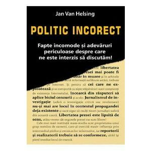 Politic incorect - Jan Van Helsing imagine