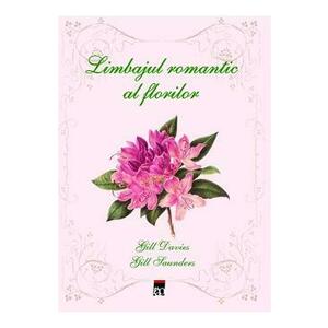 Limbajul romantic al florilor - Gill Davies, Gill Saunders imagine