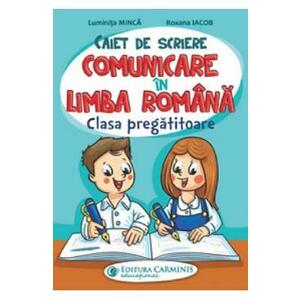 Comunicare in limba romana - Clasa pregatitoare - Luminita Minca, Roxana Iacob imagine