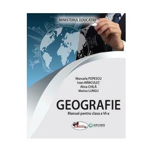 Geografie - Clasa 6 - Manual - Manuela Popescu, Ioan Marculet, Alina Chila, Marius Lungu imagine