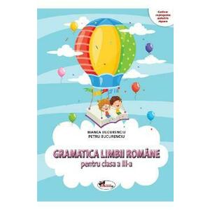 Gramatica limbii romane - Clasa 3 - Culegere - Bianca Bucurenciu, Petru Bucurenciu imagine