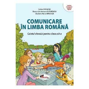 Comunicare in limba romana - Clasa 2 - Caietul elevului - Celina Iordache, Bianca-Lacramioara Bucurenciu, Elisabeta Maria Minecuta imagine