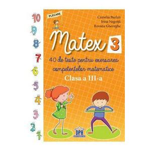Matematica - Clasa 3 - Matex 3. 40 de teste - Camelia Burlan, Irina Negoita imagine