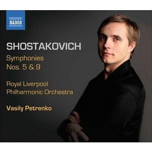 Shostakovich: Symphonies Nos. 5 & 9 | Dmitri Shostakovich, Vasily Petrenko, Royal Liverpool Philharmonic Orchestra imagine