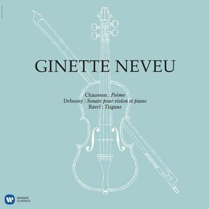 Chausson: Poeme / Debussy: Sonata Pour Violon Et Piano / Ravel: Tzigane - Vinyl | Ginette Neveu imagine