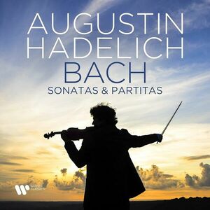 Bach: Sonatas & Partitas | Augustin Hadelich imagine