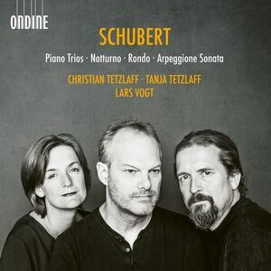 Schubert: Piano Trios. Notturno. Rondo. Arpeggione Sonata | Franz Schubert, Christian Tetzlaff, Tanja Tetzlaff imagine