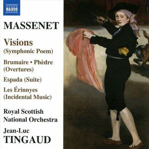 Massenet: Visions. Brumaire. Phedre. Les Erinnyes | Jules Massenet, Jean-Luc Tingaud, Royal Scottish National Orchestra imagine