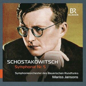 Shostakovich: Symphony No. 5 | Dmitri Shostakovich, Mariss Jansons, Symphonieorchester des Bayerischen Rundfunks imagine