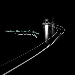Come What May | Joshua Redman imagine