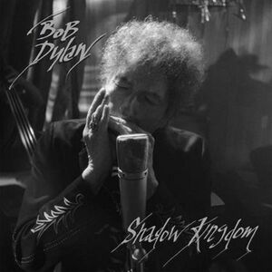 Shadow Kingdom | Bob Dylan imagine