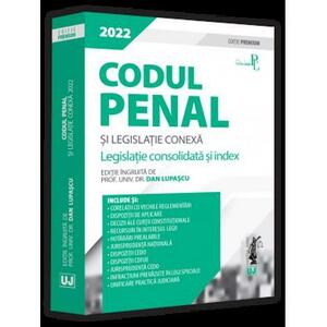 Codul penal si legislatie conexa 2022. Editie premium imagine