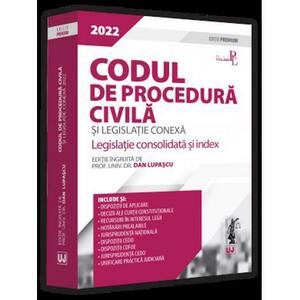 Codul de procedura civila si legislatie conexa 2022. Editie Premium imagine