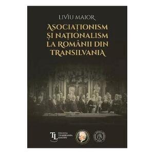 Asociationism si nationalism la romanii din Transilvania imagine
