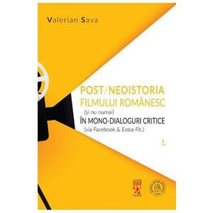 Post/neoistoria filmului romanesc (si nu numai) in mono-dialoguri critice (via Facebook & ExtraFb.). Vol. 1 imagine
