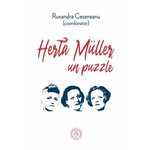 Herta Müller un puzzle. Studii eseuri si alte texte imagine