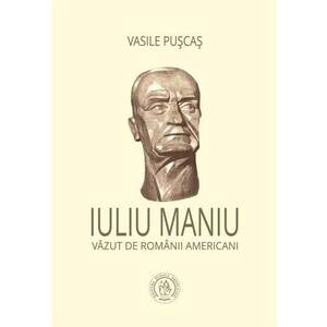 Iuliu Maniu vazut de romanii americani imagine