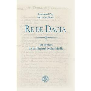 Re de Dacia: un proiect de la sfarsitul Evului Mediu imagine