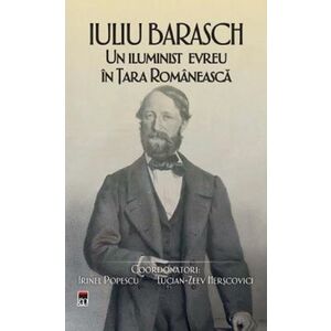 Iuliu Barasch. Un iluminist evreu in Tara Romaneasca imagine