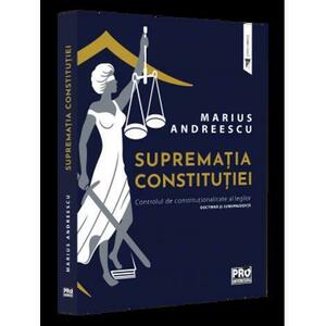 Suprematia constitutiei. Controlul de constitutionalitate al legilor: doctrina si jurisprudenta imagine