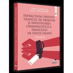 Infractiuni privind traficul de droguri si investigarea criminalistica a traficului de fiinte umane. Monografie imagine