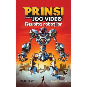 Prinsi intr-un joc video Vol. 3 Revolta robotilor imagine